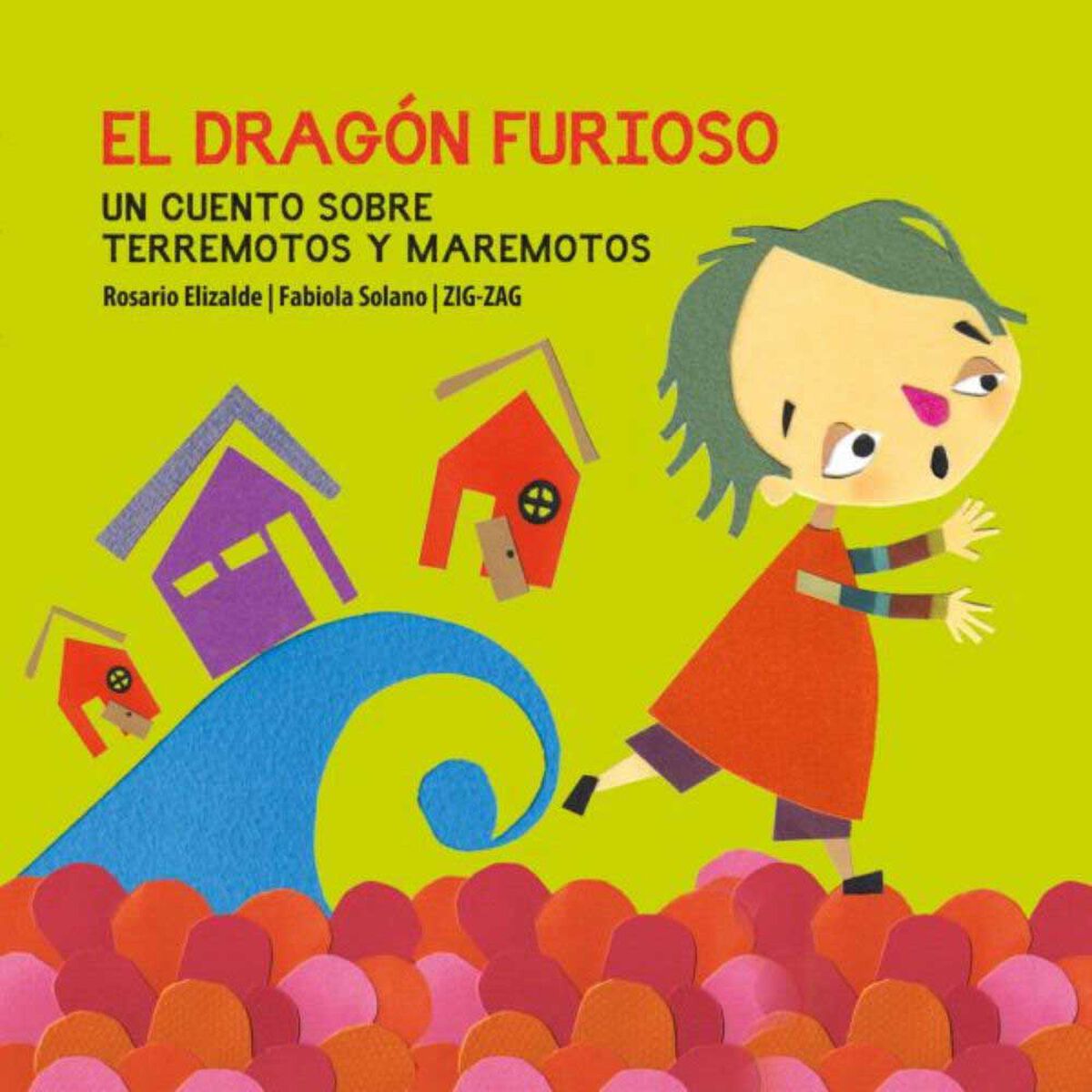 Libro El Dragón Furioso: Un Cuento Sobre Terremotos y Maremotos Rosario Elizalde Zig-Zag