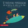 Libro 12 Historias Minúsculas de la Tierra, el Cielo y el Mar María José Ferrada Zig-Zag