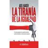 Libro La Tiranía de la Igualidad Axel Kaiser Editorial Ediciones El Mercurio