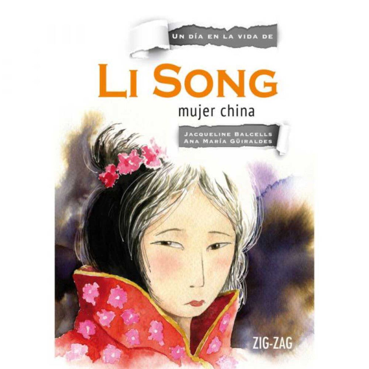 Libro Li Song, Mujer China Jacqueline Balcells; Ana María Güiraldes Zig-Zag