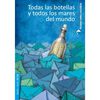 Libro Todas Las Botellas y Todos Los Mares del Mundo Ricardo Chávez Castañeda Zig-Zag