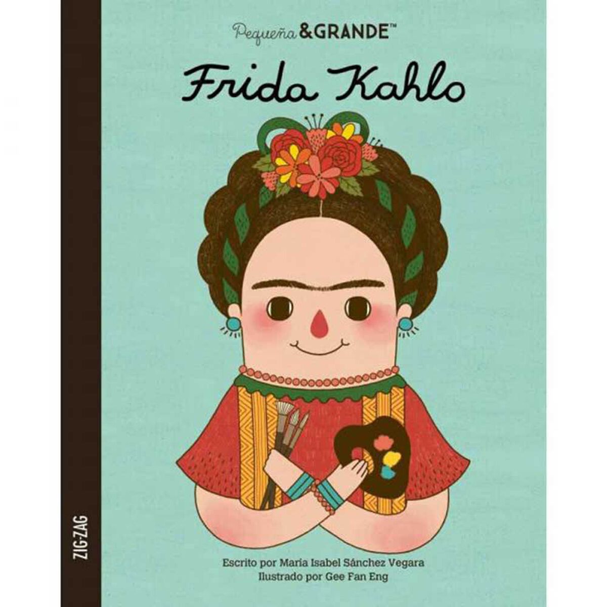 Libro Pequeña & Grande: Frida Kahlo María Isabel Sánchez Vegara Zig-Zag