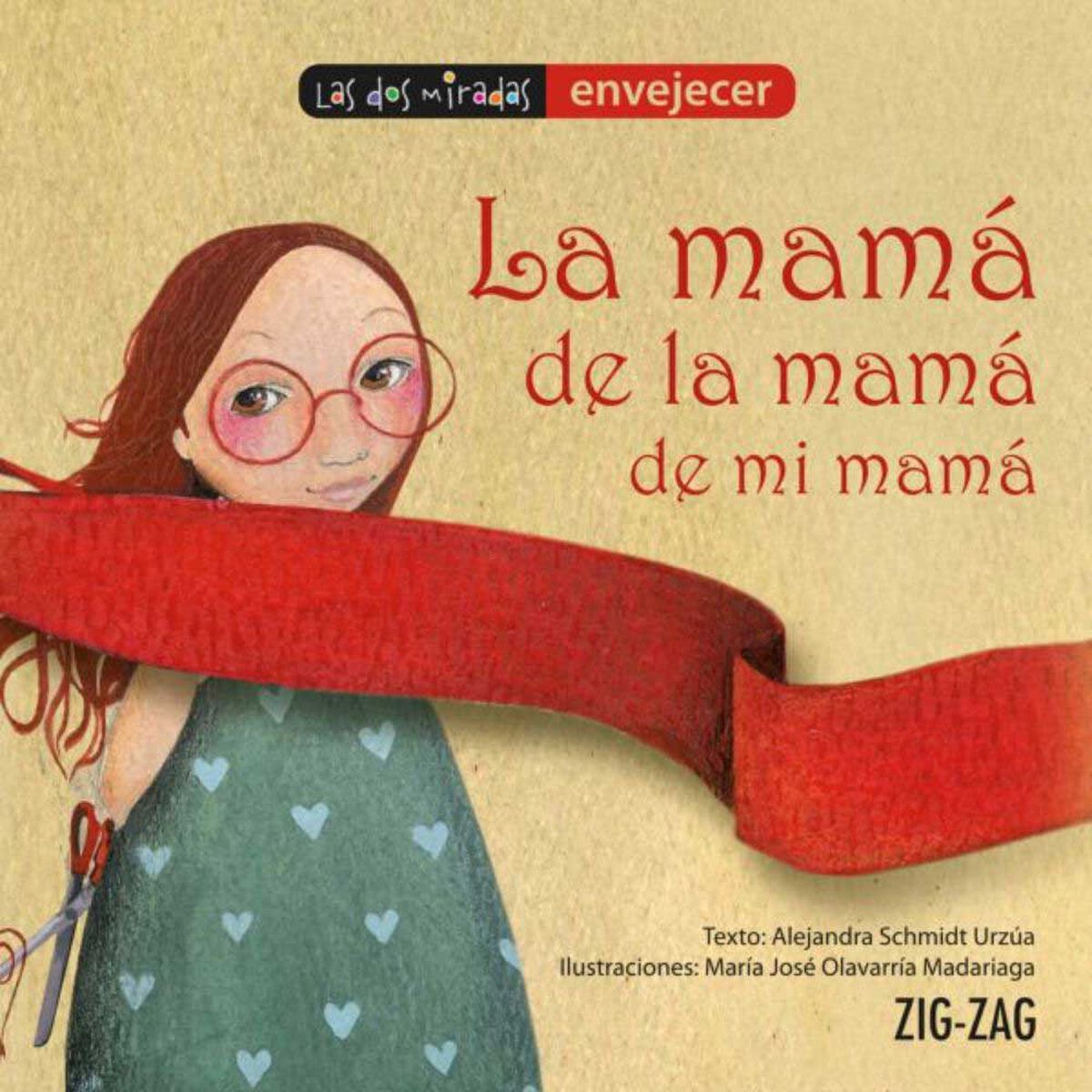 Libro La Mamá de La Mamá de Mi Mamá Alejandra Schmidt Zig-Zag