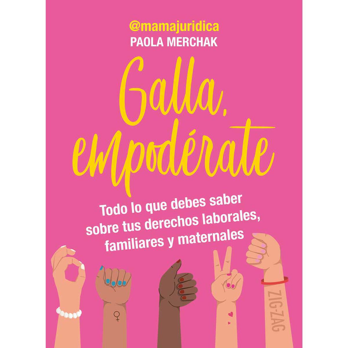 Libro Galla, Empodérate Paola Merchak Editorial Zig-Zag