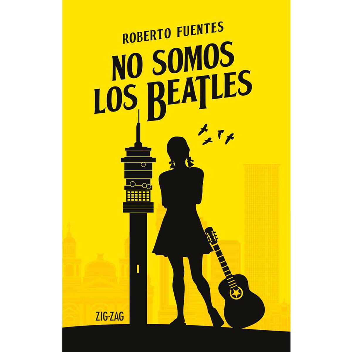 Libro No Somos Los Beatles Roberto Fuentes Zig-Zag