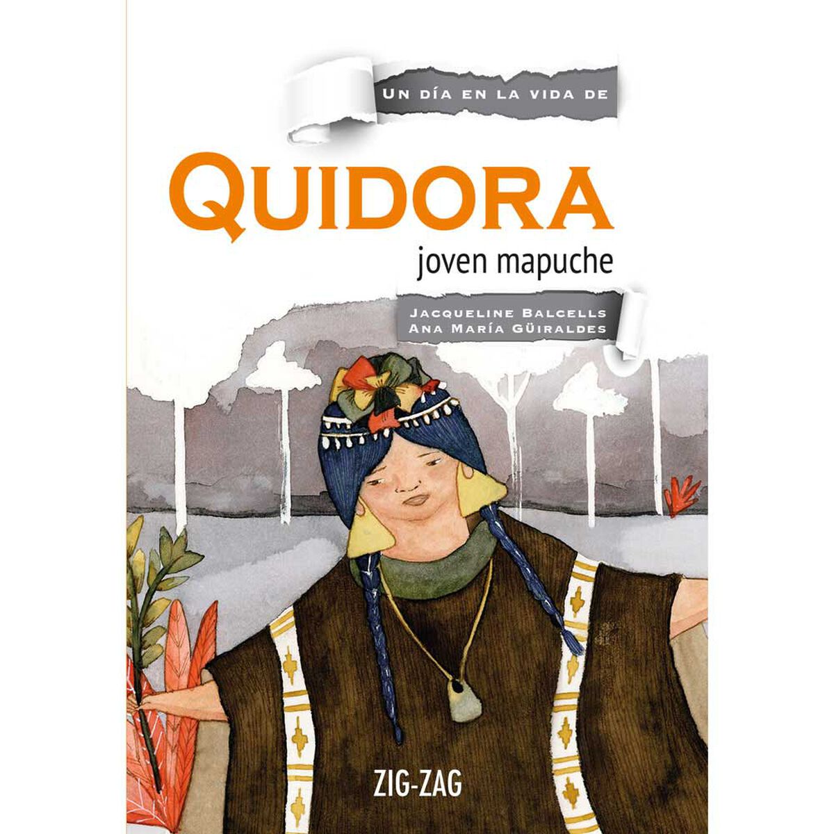 Libro Quidora, Joven Mapuche Jacqueline Balcells; Ana María Güiraldes Zig-Zag