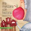 Libro Una Manzana con Historia Cecilia Beuchat; Osvaldo Schencke Zig-Zag