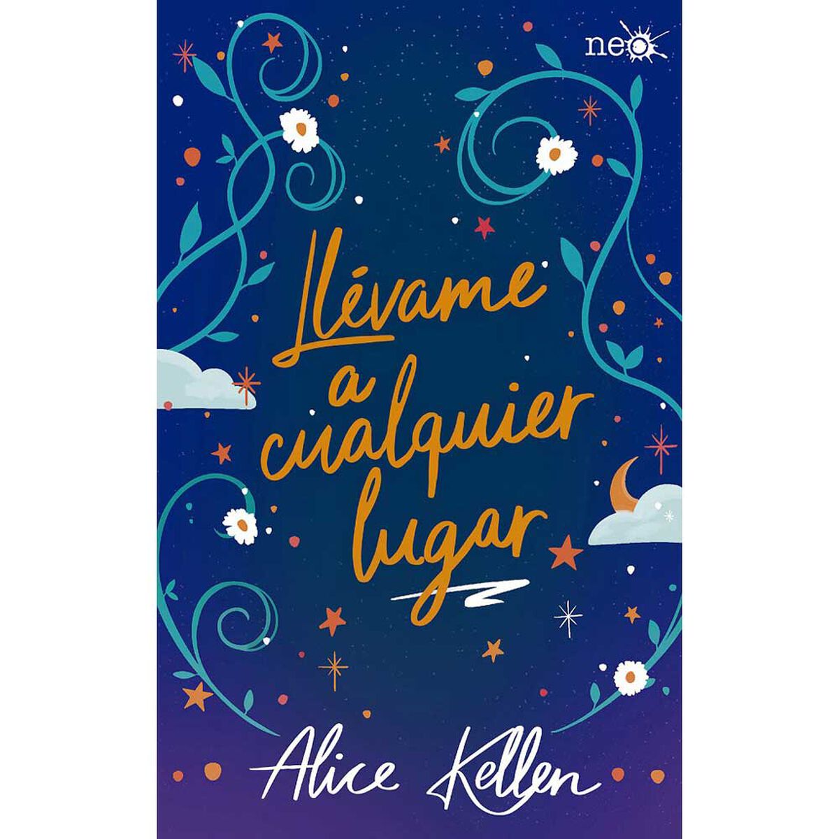 Libro Llévame a Cualquier Lugar Alice Kellen Editorial NEO