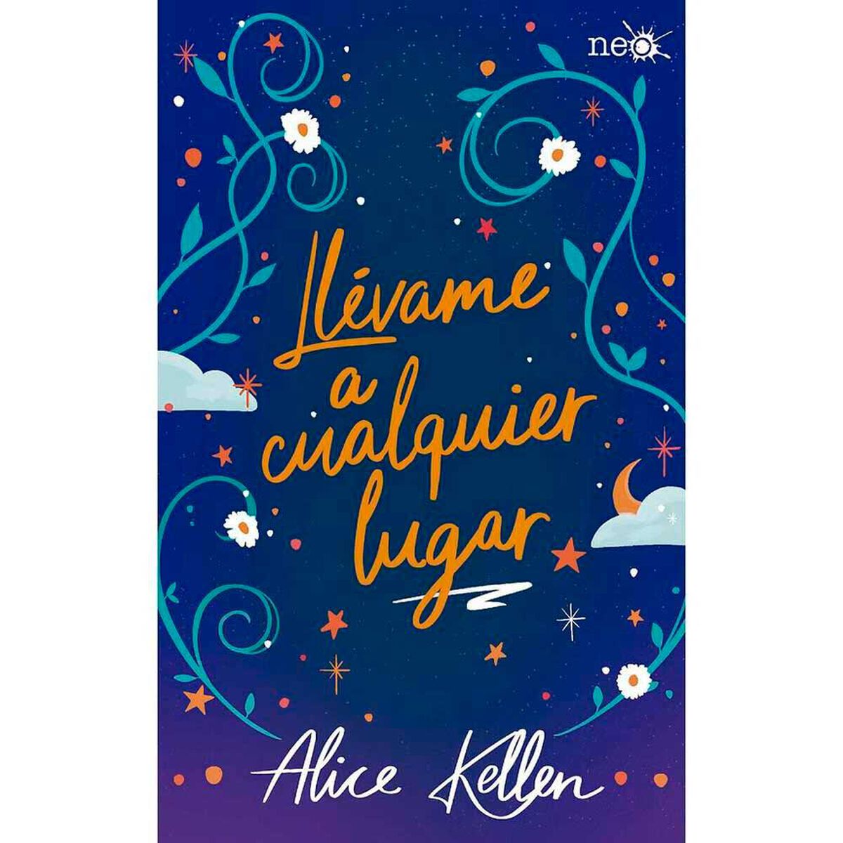 Libro Ll&eacute;vame a Cualquier Lugar Alice Kellen Editorial NEO