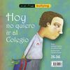 Libro Hoy No Quiero Ir al Colegio Soledad Gómez; Ana María Deik Zig-Zag