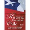 Libro Historia Ilustrada de Chile Walterio Millar Zig-Zag