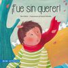 Libro ¡Fue sin Querer! Neva Milicic Zig-Zag