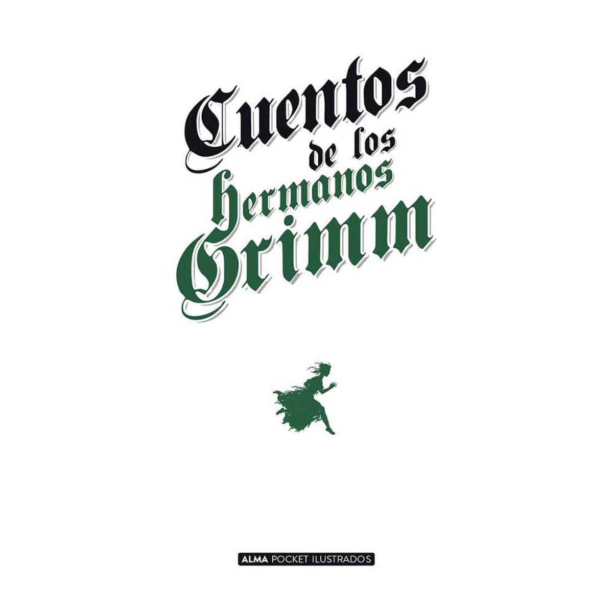 Libro Cuentos de Los Hermanos Grimm Pocket Ilustrado Jacob y Wilhelm Grimm Editorial Alma