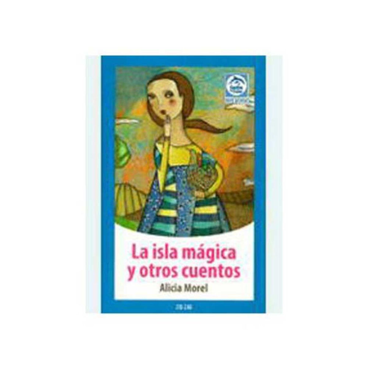 Libro La Isla Mágica y Otros Cuentos Alicia Morel Zig-Zag