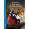 Libro A las 12:10. Combate Naval de Iquique Jorge Inostrosa Zig-Zag