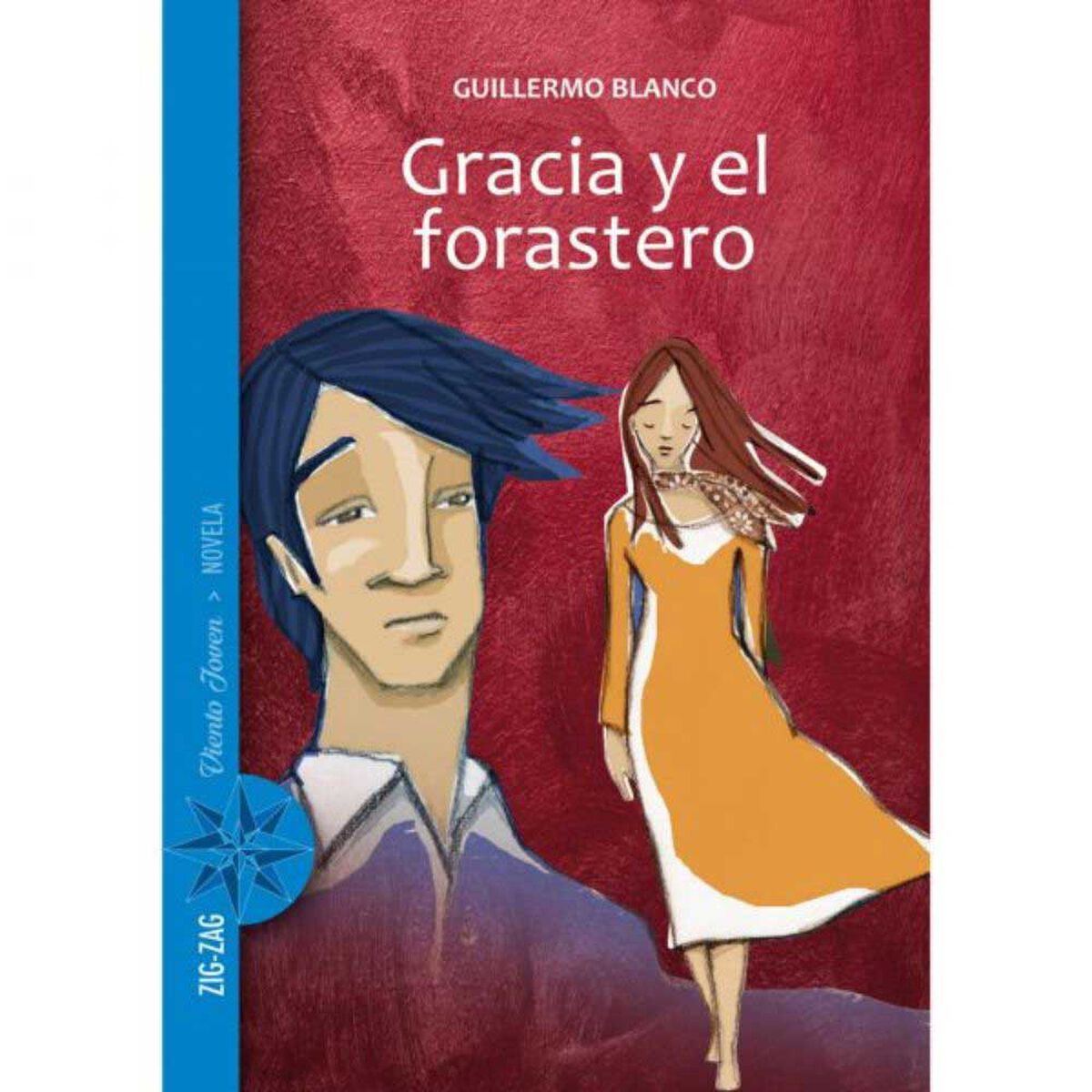 Libro Gracia y El Forastero Guillermo Blanco Editorial Zig-Zag