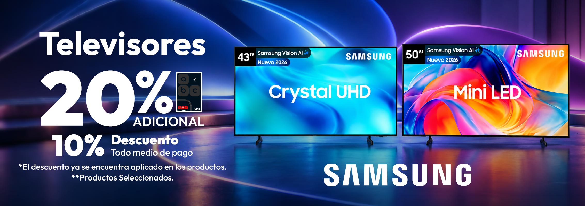 Televisores Samsung 20% descuento adicional con abcvisa y 10% descuento adicional con todo medio de pago