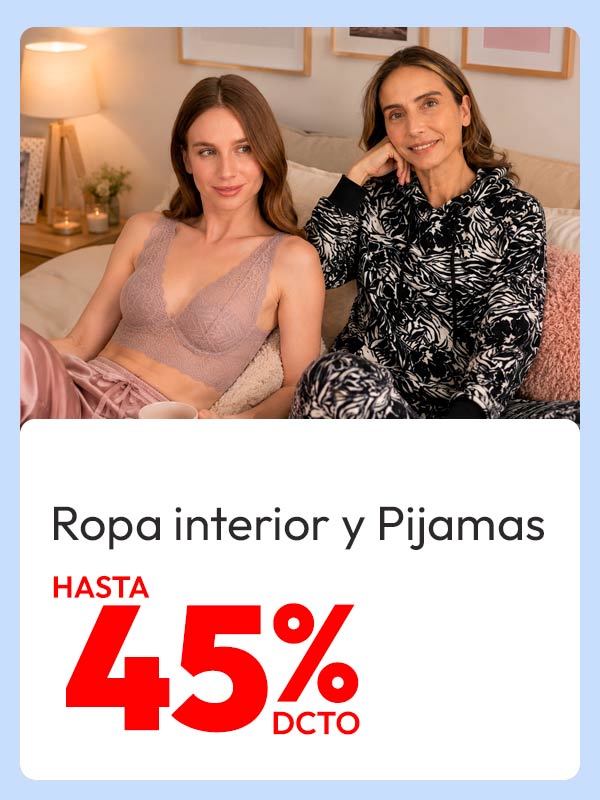 ropa interior y pijamas hasta 45% dcto