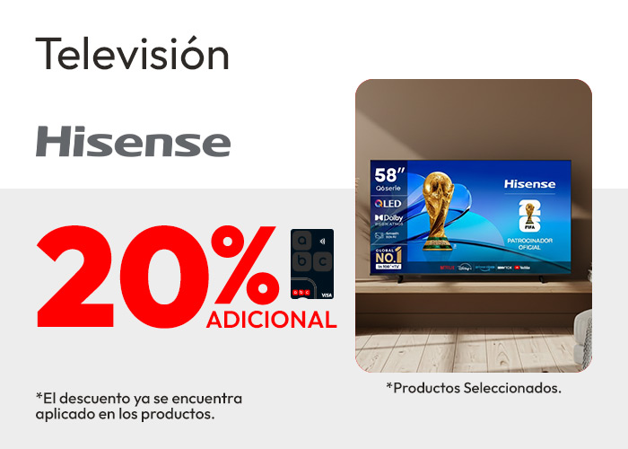 Hisense TV  10% DE DCTO ADICIONAL TMP Y 20% ADICIONAL TLP