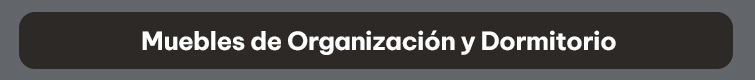 Muebles organizacion y dormitorio